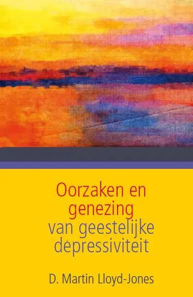 Dagaanbieding Oorzaken en genezing van geestelijke depressiviteit - D. Martyn Lloyd-Jones