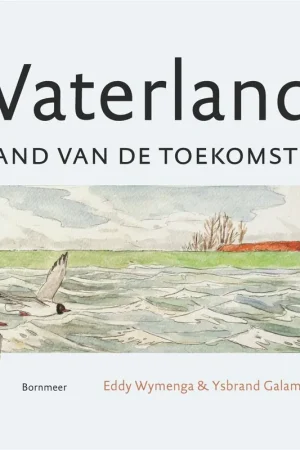 Waterland - Eddy Wymenga; Ysbrand Galama Betrouwbaar