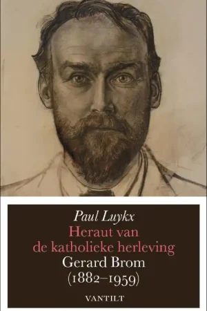 Goedkoop Heraut van de katholieke herleving Gerard Brom, 1882-1959 - Paul Luykx