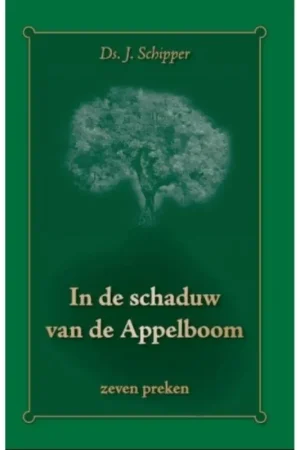 Aanbieding In de schaduw van de appelboom - ds. J Schipper