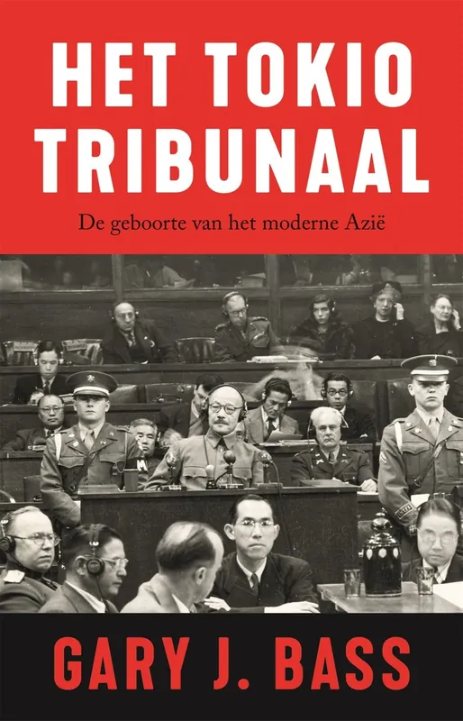 Betrouwbaar Het Tokiotribunaal - Gary J. Bass
