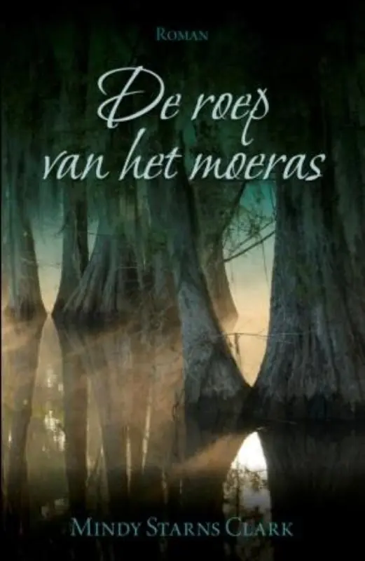 Finale Uitverkoop De roep van het moeras - Mindy Starns Clark