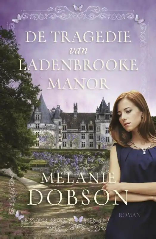 Superprijs De Tragedie Van Ladenbrooke Manor - Melanie Dobson