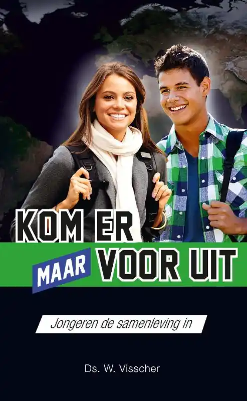 Speciale Aanbieding Kom er maar voor uit! - W. Visscher