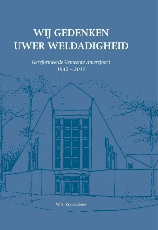 Alleen Vandaag Wij gedenken Uwer weldadigheid - W.B. Kranendonk