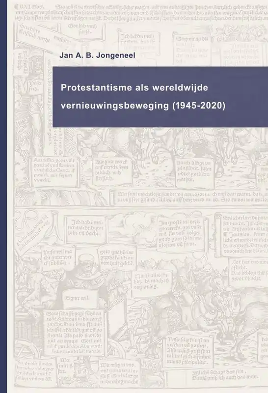 Protestantisme als wereldwijde beweging (1945-2020) - Jan A.B. Jongeneel Koop Online