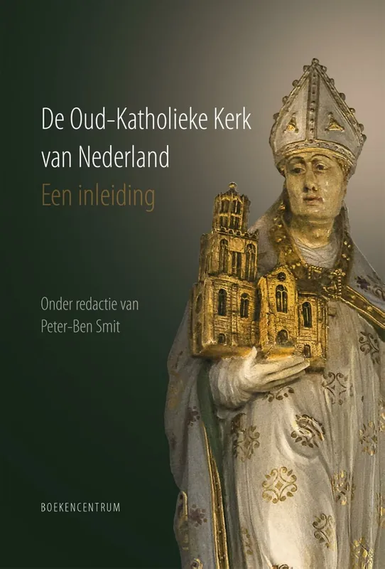 De Oud-Katholieke Kerk van Nederland - Peter-Ben Smit Nu Kopen