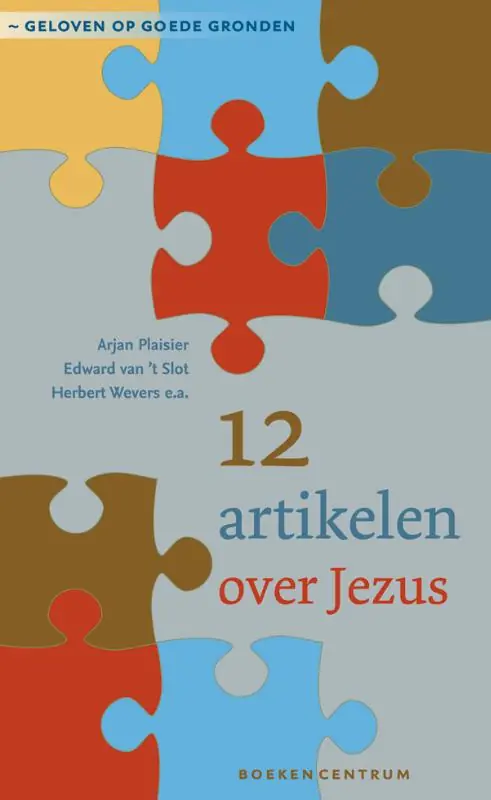 12 artikelen over Jezus - Arjan Plaisier; Edward van 't Slot; Herbert Wevers Merkproduct