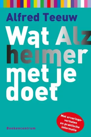 Wat Alzheimer met je doet - Alfred Teeuw Fabrieksprijs