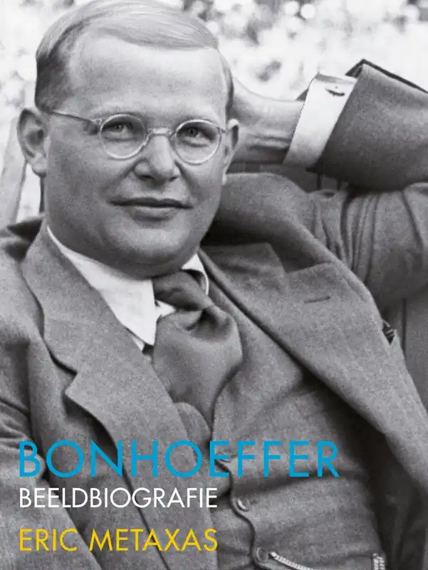 Bonhoeffer - Eric Metaxas Laatste Versie