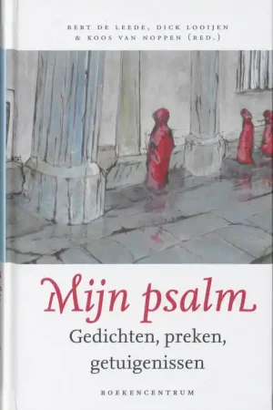 Betrouwbaar Mijn psalm - Leede, Bert de / Dick Looijen / Koos van Noppen ( red. )