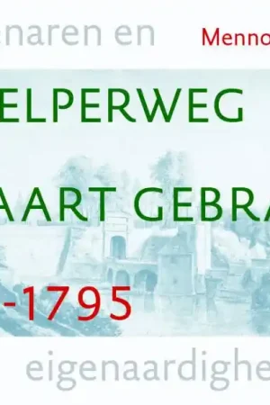 De Velperweg in kaart gebracht 1600-1795 - M. Potjer Nu Kopen
