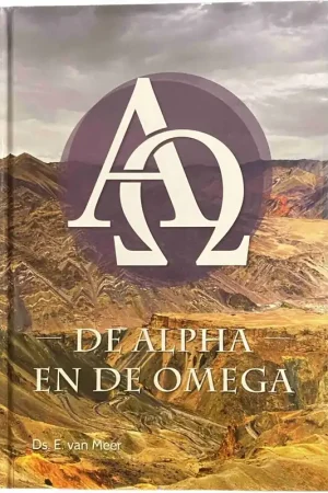 Van Alpha en de Omega - E. van Meer Betrouwbaar