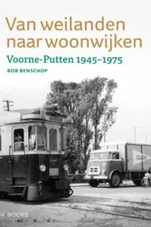 Weekendaanbieding Van weilanden naar woonwijken - Bob Benschop