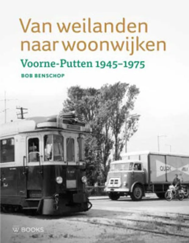 Weekendaanbieding Van weilanden naar woonwijken - Bob Benschop