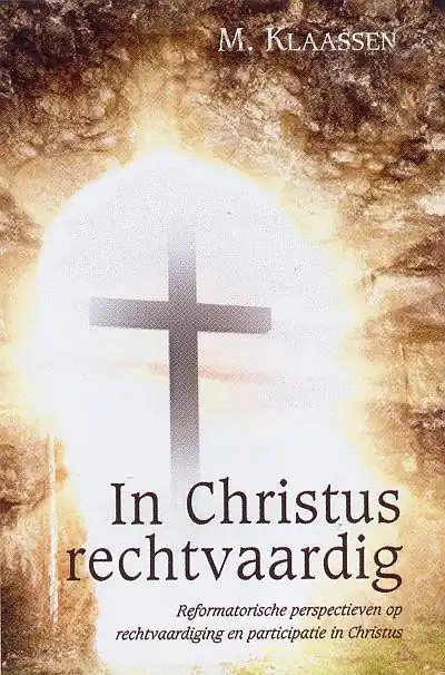 Gratis Verzending In Christus rechtvaardig - Maarten Klaassen