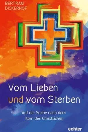 Vom Lieben und vom Sterben - Bertram Dickerhof Must-Have