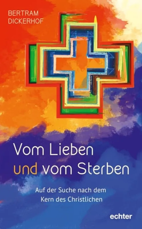 Vom Lieben und vom Sterben - Bertram Dickerhof Must-Have