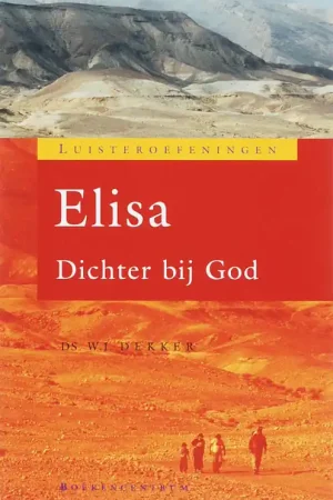Betrouwbaar Luisteren naar Elisa - W.J. Dekker
