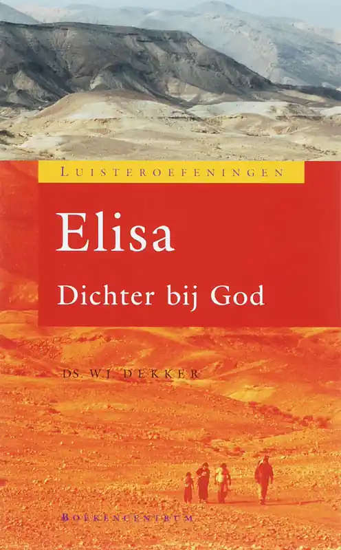 Betrouwbaar Luisteren naar Elisa - W.J. Dekker