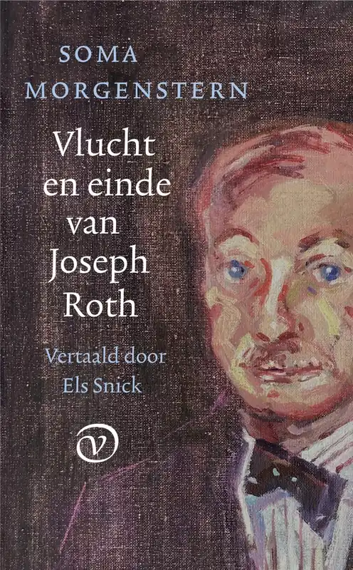 Tijdelijk Beschikbaar Vlucht en einde van Joseph Roth - Soma Morgenstern; Georg B. Deutsch