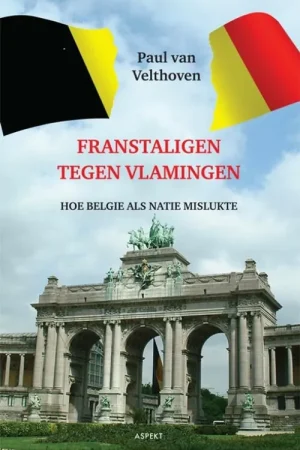 Franstaligen tegen Vlamingen - Paul Van Velthoven Gereduceerde Prijs