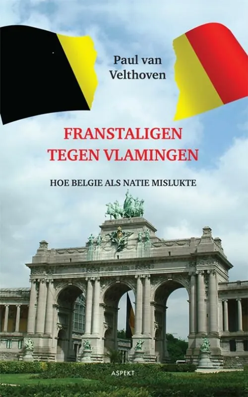 Franstaligen tegen Vlamingen - Paul Van Velthoven Gereduceerde Prijs