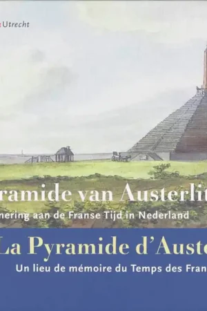 De Pyramide van Austerlitz = La Pyramide d'Austerlitz - R. Blijdenstijn Shop Nu