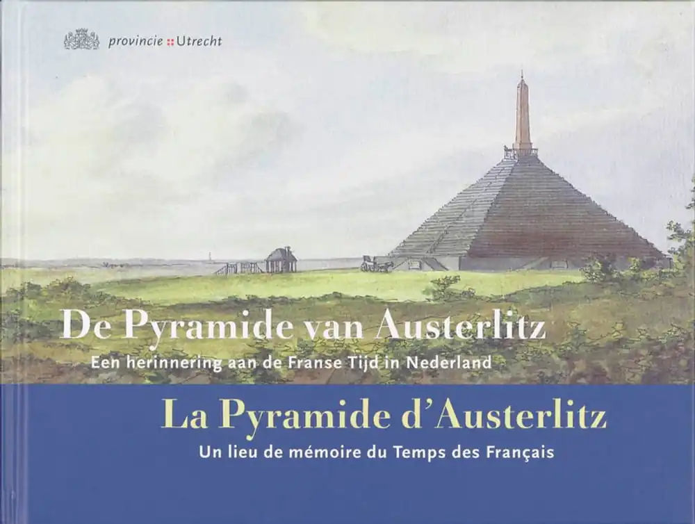 De Pyramide van Austerlitz = La Pyramide d'Austerlitz - R. Blijdenstijn Shop Nu