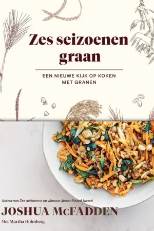 Zes seizoenen graan - Joshua McFadden; Martha Holmberg Favoriet