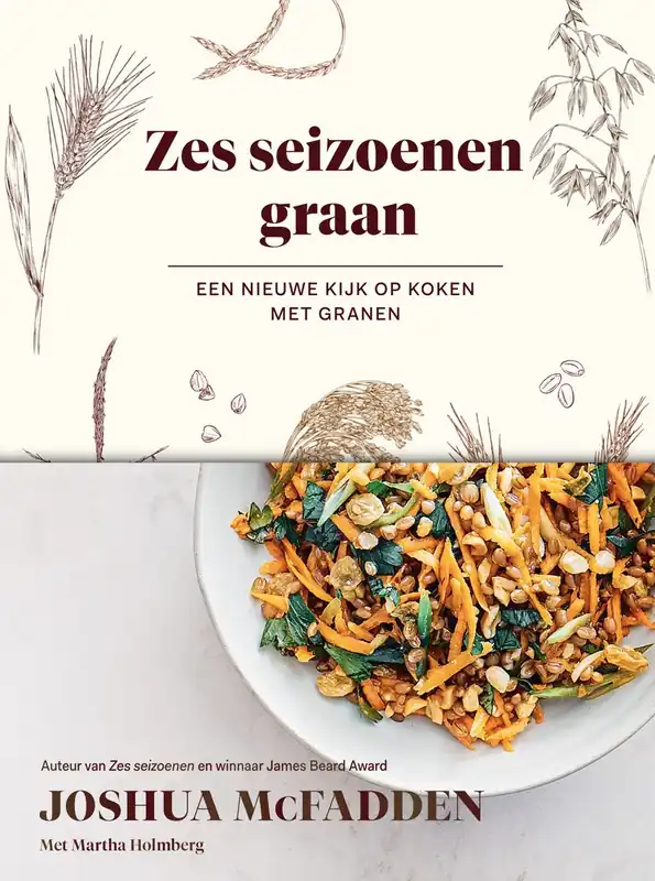 Zes seizoenen graan - Joshua McFadden; Martha Holmberg Favoriet