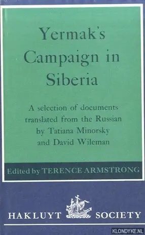 Laatste Kans Yermak's Campaign in Siberia. A selection of documents translated from the Russian by Tatiana Minorsky and David Wileman - Armstrong, Terence (edited by)