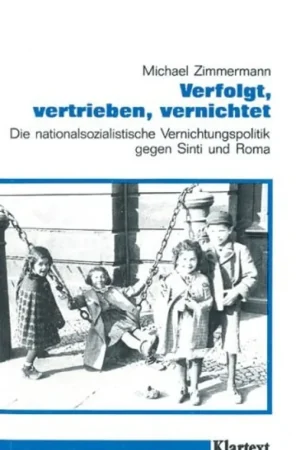 Verfolgt, vertrieben, vernichtet: die nationalsozialistische Vernichtungspolitik gegen Sinti und Roma - Michael , 1951 Zimmermann Beste Prijs