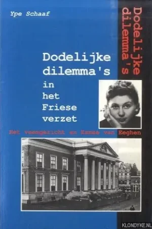 Voordeelprijs Dodelijke dilemma's in het Friese verzet - Y. Schaaf