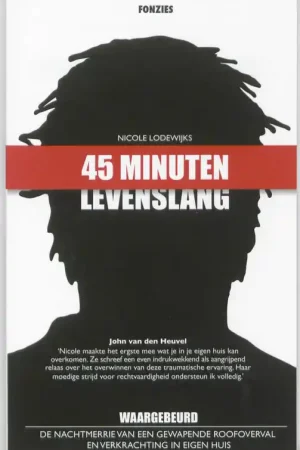 45 minuten Levenslang - Nicole Lodewijks; Peet Rijken; Ria Kerstens Actieprijs