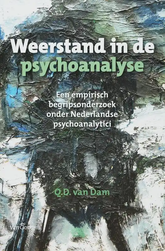 Weerstand in de psychoanalyse - Q. van Dam Must-Have