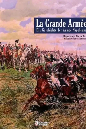 Direct Beschikbaar La Grande Armée die Geschichte der Armee Napoleons - Author Unknown
