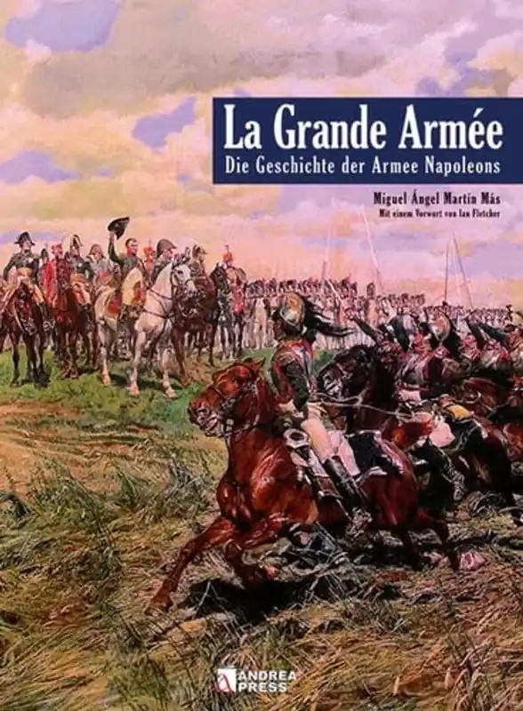 Direct Beschikbaar La Grande Armée die Geschichte der Armee Napoleons - Author Unknown