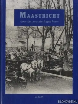 Maastricht door de veranderingen heen - W. Lem Flitsaanbieding