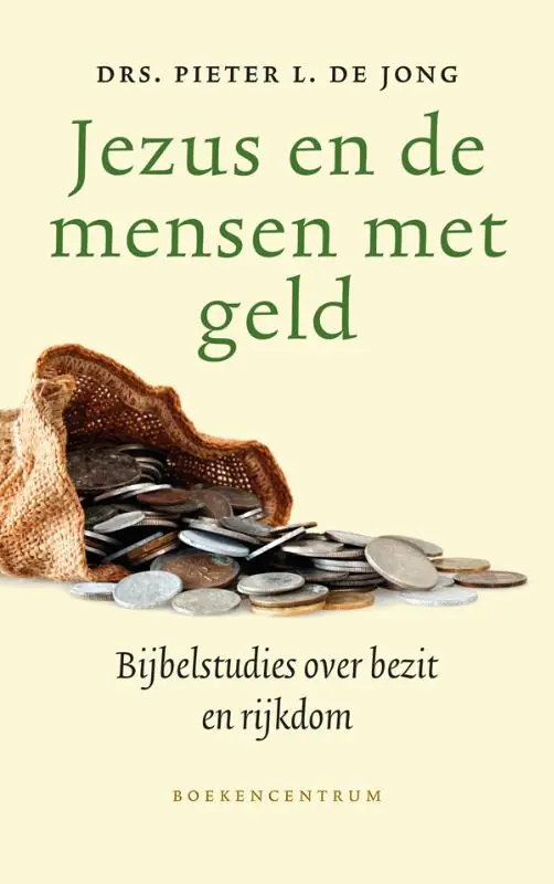Dagaanbieding Jezus en de mensen met geld - Drs. Pieter L. de Jong