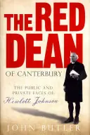 Nieuw The Red Dean of Canterbury: The Public and Private Faces of Hewlett Johnson - John Butler