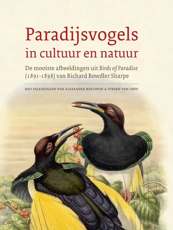 Paradijsvogels in cultuur en natuur - Alexander Reeuwijk; Steven Van Impe Exclusieve Aanbieding