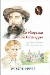 De pleegzoon van de ketellapper - Willem Schippers Gratis Verzending