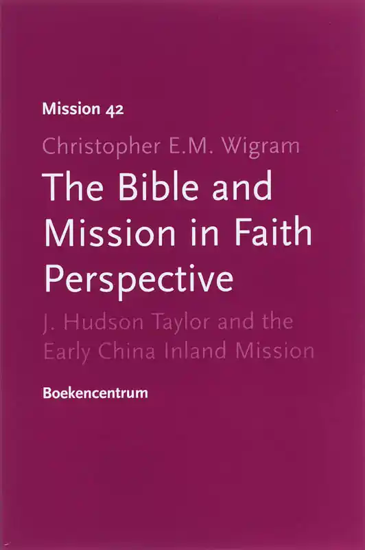 THE BIBLE AND MISSON IN FAITH PERSPECTIV - C.E.M. Wigram Hete Deal