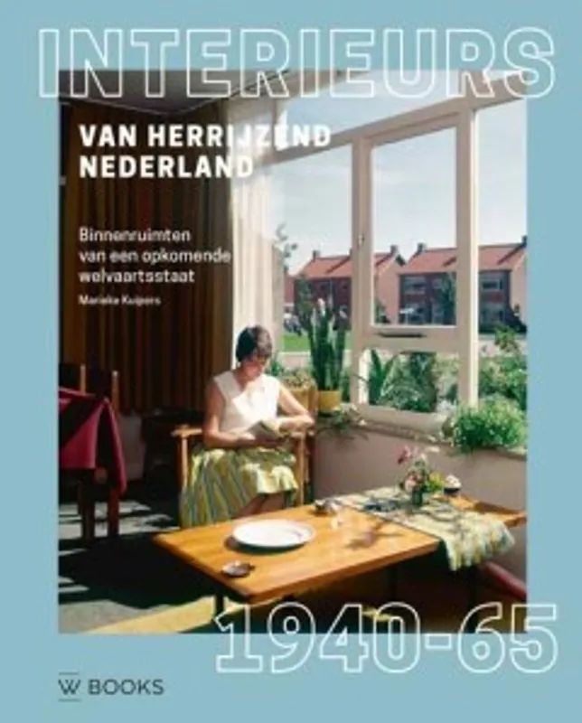 Nu Kopen Interieurs van Herrijzend Nederland 1940-1965 - Marieke Kuipers