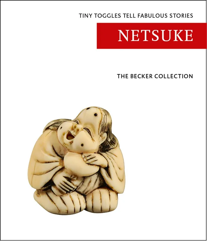 Laatste Versie The Becker Collection - Netsuke, tiny toggles tell fabulous stories - Ton Becker; Mies Becker