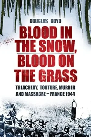 Blood in the Snow, Blood on the Grass - Douglas Boyd Dagaanbieding