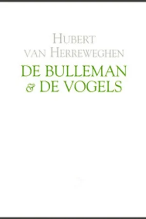 Uitverkoop De bulleman & de vogels - Hubert van Herreweghen