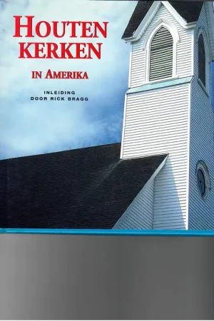 Veilige Betaling HOUTEN KERKEN IN AMERIKA. - RICK BRAGG.