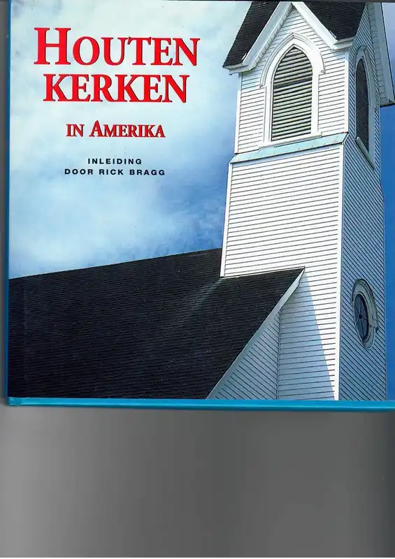 Veilige Betaling HOUTEN KERKEN IN AMERIKA. - RICK BRAGG.